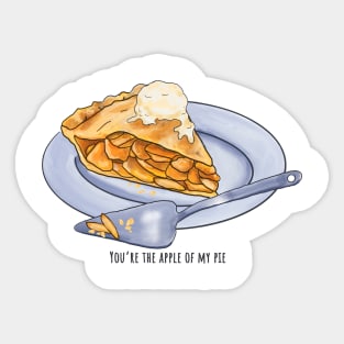 You're the Apple of my Pie Sticker